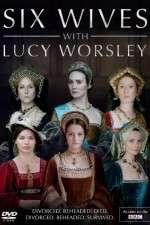 Watch Six Wives with Lucy Worsley Zoechip