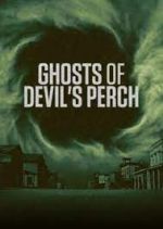 Watch Ghosts of Devil's Perch Zoechip