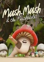 Watch Mush Mush and the Mushables Zoechip