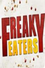 Watch Freaky Eaters Zoechip