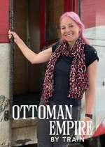 Watch Ottoman Empire by Train with Alice Roberts Zoechip
