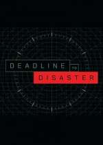 Watch Deadline to Disaster Zoechip