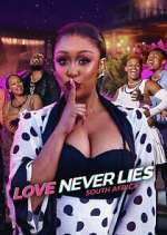 Watch Love Never Lies: South Africa Zoechip
