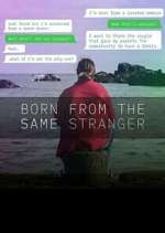 Watch Born From the Same Stranger Zoechip