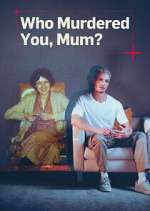 Watch Who Murdered You, Mum? Zoechip