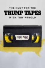 Watch The Hunt for the Trump Tapes with Tom Arnold Zoechip