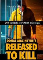 Watch Donal MacIntyre's Released to Kill Zoechip