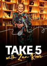 Watch Take 5 with Zan Rowe Zoechip