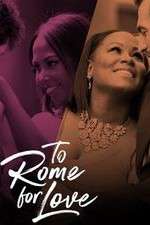 Watch To Rome for Love Zoechip