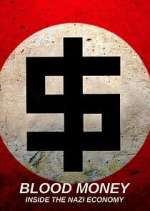 Watch Blood Money: Inside the Nazi Economy Zoechip