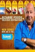 Watch Bizarre Foods: Delicious Destinations Zoechip
