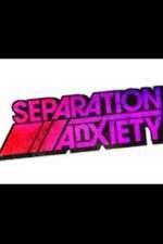 Watch Separation Anxiety Zoechip