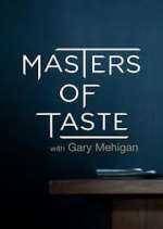 Watch Masters of Taste with Gary Mehigan Zoechip