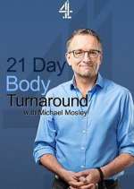 Watch 21 Day Body Turnaround with Michael Mosley Zoechip