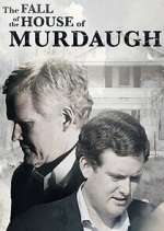 Watch The Fall of the House of Murdaugh Zoechip