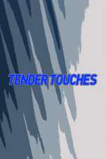 Watch Tender Touches Zoechip