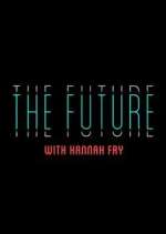 Watch The Future with Hannah Fry Zoechip