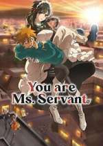 Watch You Are Ms. Servant Zoechip