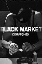 Watch Black Market: Dispatches Zoechip
