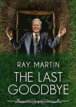 Watch Ray Martin: The Last Goodbye Zoechip