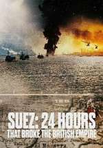 Watch Suez: 24 Hours That Ended the British Empire Zoechip