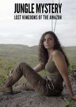 Watch Jungle Mystery: Lost Kingdoms of the Amazon Zoechip