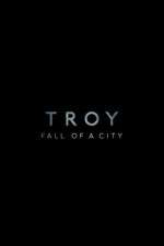 Watch Troy: Fall of a City Zoechip