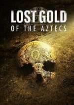 Watch Lost Gold of the Aztecs Zoechip