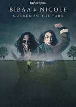 Watch Bibaa & Nicole: Murder in the Park Zoechip