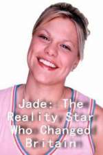 Watch Jade: The Reality Star Who Changed Britain Zoechip