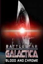 Watch Battlestar Galactica Blood and Chrome Zoechip