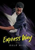 Watch The Express Way with DulÃ© Hill Zoechip