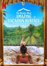 Watch The World's Most Amazing Vacation Rentals Zoechip