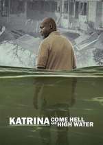 Watch Katrina: Come Hell and High Water Zoechip