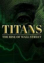 Watch Titans: The Rise of Wall Street Zoechip