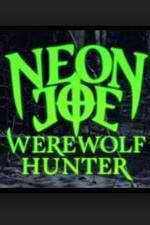 Watch Neon Joe, Werewolf Hunter Zoechip