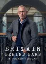 Watch Britain Behind Bars: A Secret History Zoechip