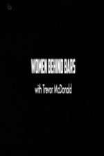 Watch Women Behind Bars with Trevor McDonald Zoechip