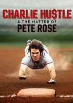 Watch Charlie Hustle & the Matter of Pete Rose Zoechip