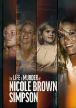 Watch The Life & Murder of Nicole Brown Simpson Zoechip