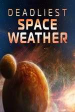 Watch Deadliest Space Weather Zoechip