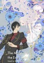 Watch The Magical Girl and the Evil Lieutenant Used to Be Archenemies Zoechip