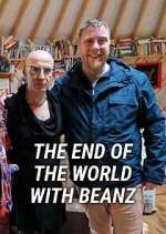 Watch The End of the World with Beanz Zoechip